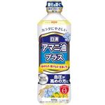 日清 アマニ油プラス 600g